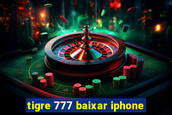 tigre 777 baixar iphone